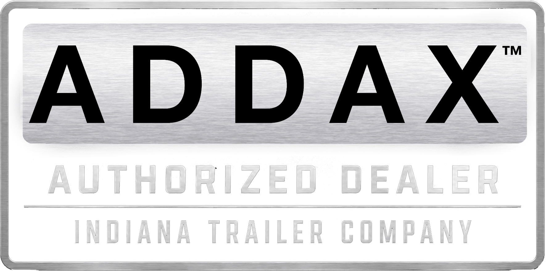 ADDAX authorized dealer badge for Indiana Trailer Company with a silver metallic logo on a black background.